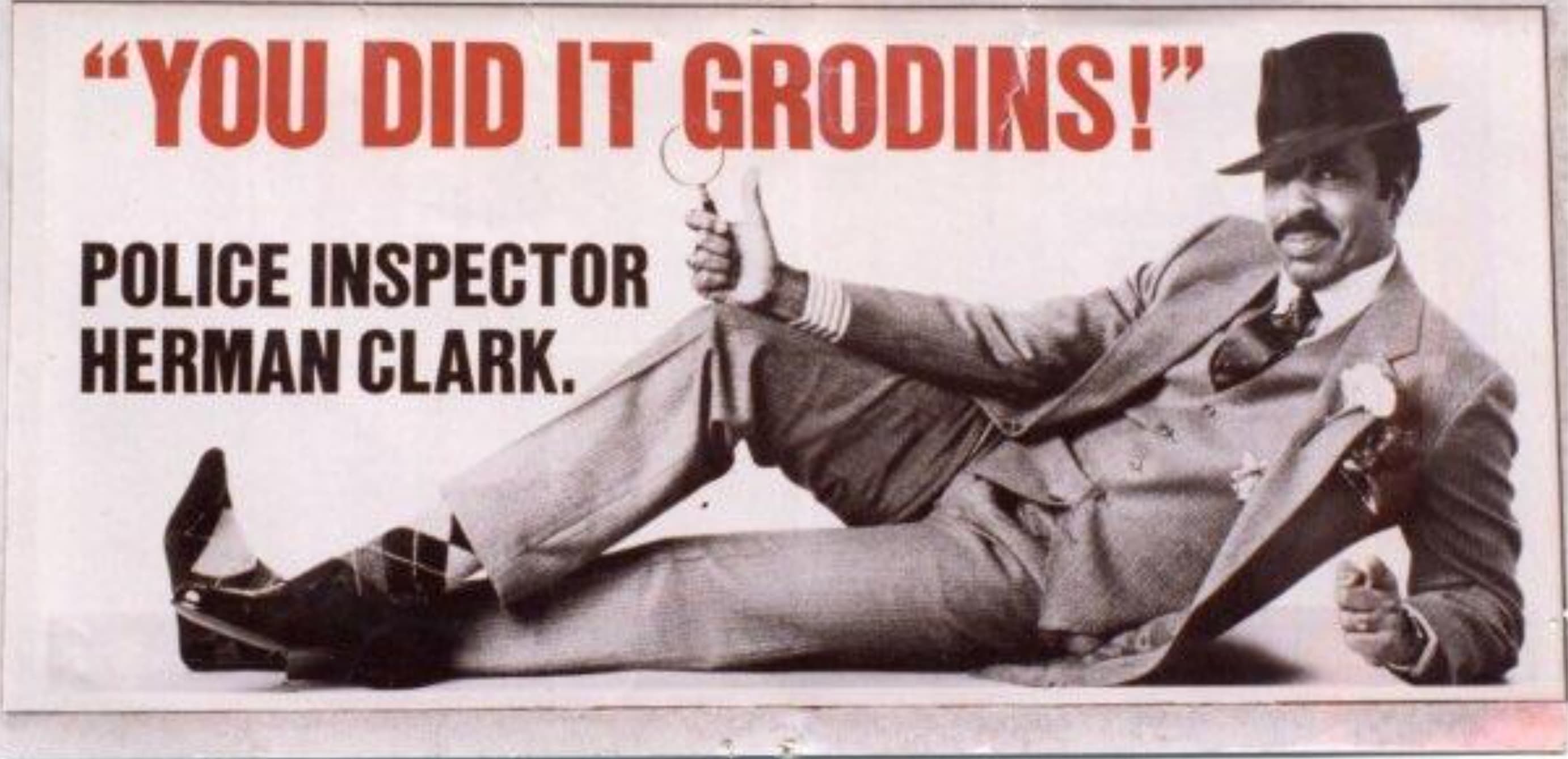 poster - "You Did It Grodins!" Police Inspector Herman Clark.